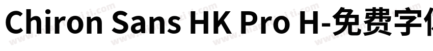 Chiron Sans HK Pro H字体转换